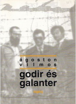 Ágoston Vilmos - Godir és Galanter Ágoston Vilmos - Godir és Galanter, Budapest 1998 antikvár könyv