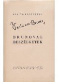 Mussolini, Benito - „Parlo con Bruno.” Brunoval beszélgetek.