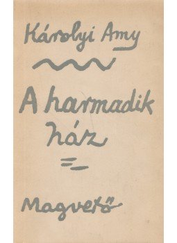 Károlyi Amy - A harmadik ház (dedikált) Károlyi Amy - A harmadik ház (dedikált), Budapest 1965 antikvár könyv