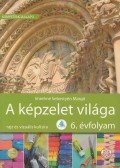 Imrehné Sebestyén Margit - A képzelet világa 6. évfolyam