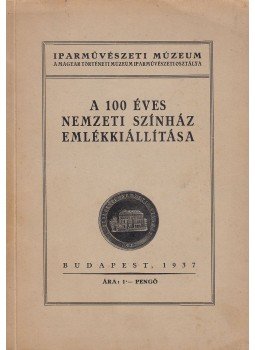 Höllrigl József - A 100 éves nemzeti színház emlékkiállítása, Budapest 1937 antikvár könyv