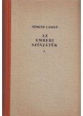 Németh László - Az emberi színjáték I-II.