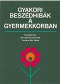 Montágh Imre,Vinczéné Bíró Etelka,Montághné Riener Nelli - Gyakori beszédhibák a gyermekkorban