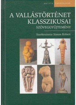 Simon Róbert - A vallástörténet klasszikusai Simon Róbert - A vallástörténet klasszikusai, Budapest 2003 antikvár könyv