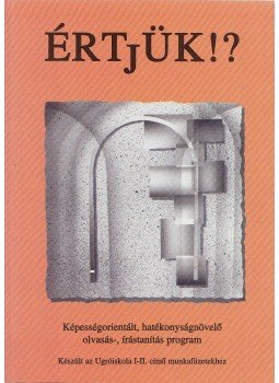 Batáné Murányi Erika, Kisné Bordos Zsuzsa, Koncz Antónia - Értjük!? Batáné Murányi Erika, Kisné Bordos Zsuzsa, Koncz Antónia - Értjük!?, Kisújszállás 1996 antikvár könyv