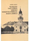 Novák László - 'Szabados Nagy Kőrös várossa' nemzetes főbírája Bakos Ambrus (dedikált)