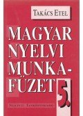 Takács Etel - Magyar nyelvi munkafüzet 5.