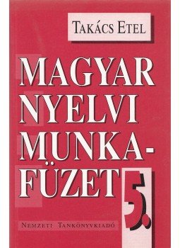 Takács Etel - Magyar nyelvi munkafüzet 5., Budapest 1999 antikvár könyv
