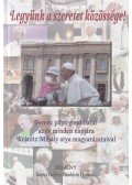 Ferenc pápa - Legyünk a szeretet közössége!
