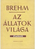 Brehm, Alfred Eduard - Az állatok világa IV. - Emlősök