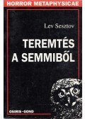 Sesztov, Lev - Teremtés a semmiből