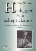 Fehér M. István - Heidegger és a szkepticizmus