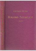Csurka Péter - Bolond szerelem. A pénzeszsák. [Két kisregény.]