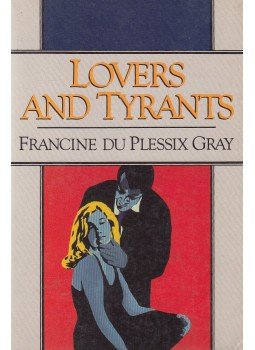 Francine du Plessix Gray - Lovers and Tyrants, New York 0 antikvár könyv
