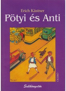 Erich Kästner - Pötyi és Anti Erich Kästner - Pötyi és Anti, Budapest 1998 antikvár könyv
