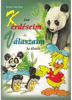 Berényi Nagy Péter - Első kérdéseim és válaszaim - Az állatok Berényi Nagy Péter - Első kérdéseim és válaszaim - Az állatok, 0 antikvár könyv