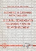 Horváthné Bodnár Mária (szerk.) - Az európai modernizációs folyamatok a magyar felnőttoktatásban
