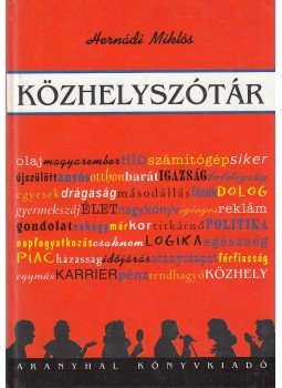 Hernádi Miklós - Közhelyszótár Hernádi Miklós - Közhelyszótár, Budapest 2001 antikvár könyv