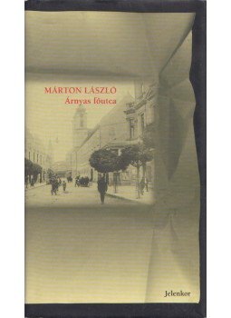 Márton László - Árnyas főutca, Pécs 1999 antikvár könyv