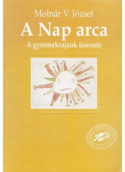 Molnár V. József - A nap arca Molnár V. József - A nap arca, Budapest 2003 antikvár könyv