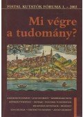 Cieger András,Dalos Anna,Erdélyi Gabriella,G.FODOR GÁBOR,Győri Róbert,Halász Iván,Hollán Miklós,Kovács Nóra,Marton Tibor,Novák Csaba - Mi végre a tudomány?