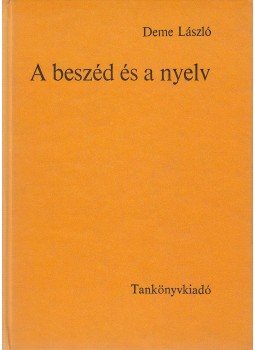 Deme László - A beszéd és a nyelv Deme László - A beszéd és a nyelv, Budapest 1978 antikvár könyv