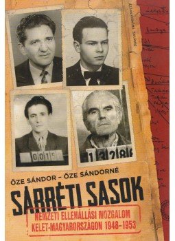 Őze Sándor, Őze Sándorné - Sárréti sasok Őze Sándor, Őze Sándorné - Sárréti sasok, Budapest 2012 antikvár könyv