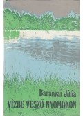 Baranyai Júlia - Vízbe vesző nyomokon (aláírt)