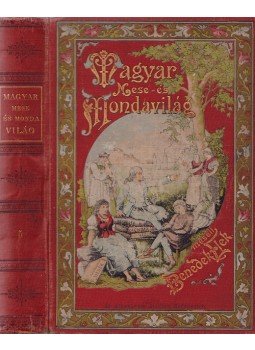 Benedek Elek - Magyar mese- és mondavilág. Ezer év meseköltése. (Ötödik kötet.), Budapest 1896 antikvár könyv