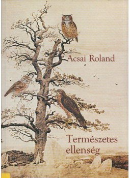 Acsai Roland - Természetes ellenség Acsai Roland - Természetes ellenség, Budapest 2003 antikvár könyv
