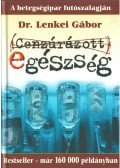 Dr. Lenkei Gábor - Cenzúrázott egészség