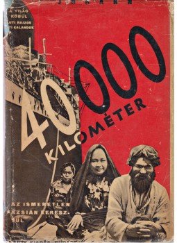 JOHANN, A. E. - 40000 kilométer az ismeretlen Ázsián keresztül, Budapest 1932 antikvár könyv