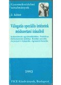 Ács Jánosné,Szabóné Szilágyi Zsuzsa, FARAGÓ ATTILÁNÉ,Patkó Kornélia,Juhász Józsefné,Szentpétery Dénesné - Válogatás speciális intézetek módszertani írásaiból