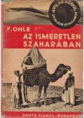 Ohle, Fritz - Az ismeretlen Szaharában. (Eredeti védőborítóval.)