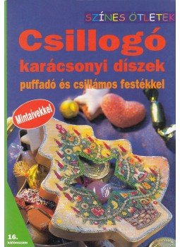  - Csillogó karácsonyi díszek, Budapest 2004 antikvár könyv