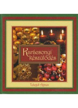Telegdi Ágnes - Karácsonyi készülődés Telegdi Ágnes - Karácsonyi készülődés, 2010 antikvár könyv