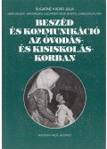 Sugárné Kádár Júlia,Gerő Zsuzsa,Jarovinszkij Alexander,Reök György,S. Meggyes Klára - Beszéd és kommunikáció az óvodás- és kisiskoláskorban
