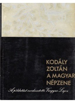 Kodály Zoltán - A magyar népzene Kodály Zoltán - A magyar népzene, Budapest 1973 antikvár könyv