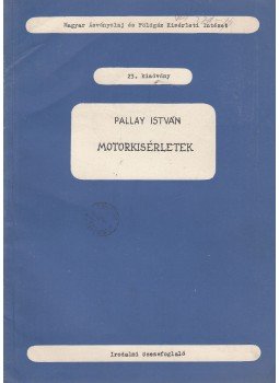 Pallay István - Motorkísérletek Pallay István - Motorkísérletek, Budapest 1952 antikvár könyv
