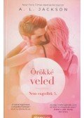 A.L. Jackson - Örökké veled - Nem engedlek 3.