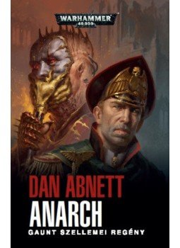 Dan Abnett - Anarch - Gaunt szellemei regény Dan Abnett - Anarch - Gaunt szellemei regény, null 2019 antikvár könyv
