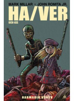 Mark Millar, John Romita Jr. - Ha/Ver - Kick-Ass - Harmadik könyv Mark Millar, John Romita Jr. - Ha/Ver - Kick-Ass - Harmadik könyv, null 2019 antikvár könyv