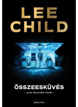 Lee Child - Összeesküvés Lee Child - Összeesküvés, Budapest 2019 antikvár könyv