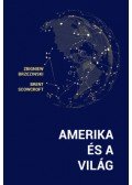 Brent Scowcroft, Zbigniew Brzezinski - Amerikaés a világ
