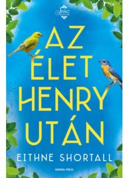 Eithne Shortall - Az élet Henry után Eithne Shortall - Az élet Henry után, null 2019 antikvár könyv