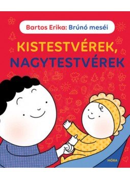 Bartos Erika - Kistestvérek, nagytestvérek - Brúnó meséi Bartos Erika - Kistestvérek, nagytestvérek - Brúnó meséi, null 2019 antikvár könyv