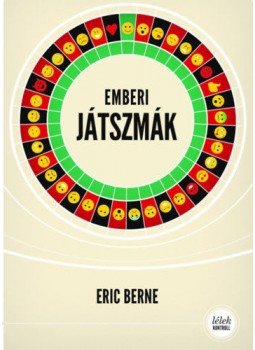 Eric Berne - Emberi játszmák Eric Berne - Emberi játszmák, Budapest 2019 antikvár könyv