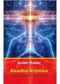 Guido Huber - Akasha-krónika - Egyetemes emlékezet - Kozmikus tudat