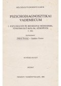 Mérei Ferenc,Szakács Ferenc - Pszichodiagnosztikai vademecum I. - Explorációs és biográfiai módszerek, tünetbecslő skálák, kérdőívek 1-2. rész
