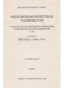 Mérei Ferenc, Szakács Ferenc - Pszichodiagnosztikai vademecum I. - Explorációs és biográfiai módszerek, tünetbecslő skálák, kérdőívek 1-2. rész, Budapest 1994 antikvár könyv